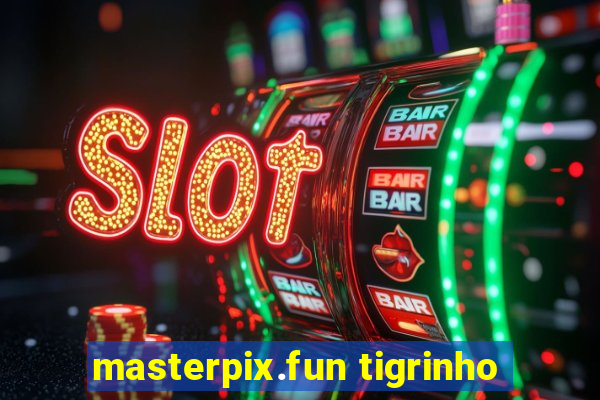 masterpix.fun tigrinho